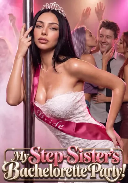 My Step-Sister's Bachelorette Party! — official source poster